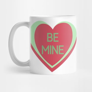 Be Mine. Candy Hearts Valentine's Day Quote. Mug